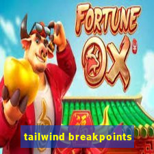 tailwind breakpoints